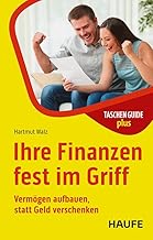 Ihre Finanzen fest im Griff: Vermögen aufbauen, st